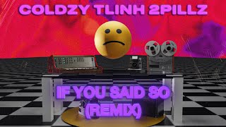 Coldzy, tlinh, 2pillz - If You Said So (Remix) [Visualizer]