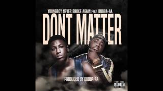 NBA YoungBoy - Don&#39;t Matter Feat. Dubba-AA audio