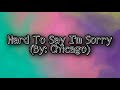 Hard To Say I M Sorry Chicago Lyric Song Cover JhenBurdeos