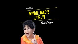 Download lagu Minah Gadis Dusun karaoke Titiek Puspa mp3