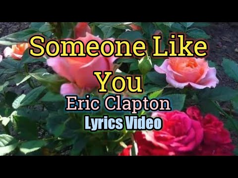 Someone Like You - Eric Clapton (Lyrics Video)