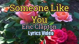 Someone Like You (Lyrics Video) - Eric Clapton