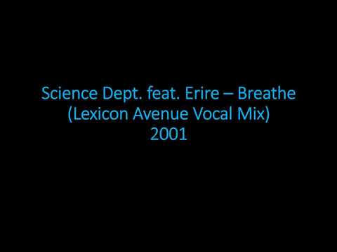 Science Dept. feat. Erire – Breathe (Lexicon Avenue Vocal Mix) 2001
