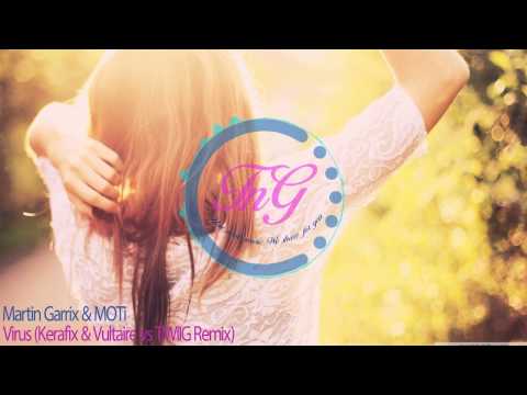 Martin Garrix & MOTi - Virus (Kerafix & Vultaire vs TWIIG Remix)