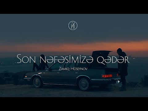 Zamiq Hüseynov — Son Nəfəsimizə Qədər