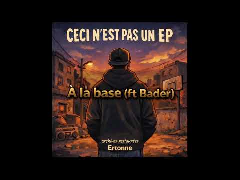 Ertonne (ft Bader) - À la base