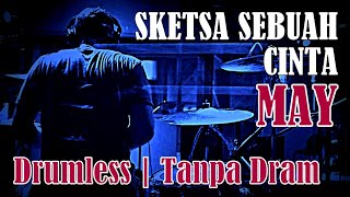 Download lagu DRUMLESS | SKETSA SEBUAH CINTA MAY mp3 Download lagu DRUMLESS | SKETSA SEBUAH CINTA MAY mp3