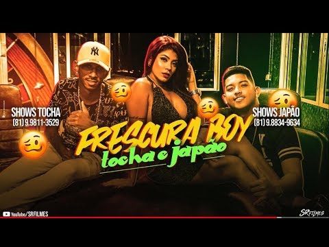 MC TOCHA E MC JAPÃO - FRESCURA BOY - CLIPE OFICIAL