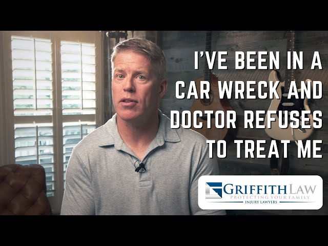 I’ve Been in a Car Wreck and My Doctor Refuses to Treat Me