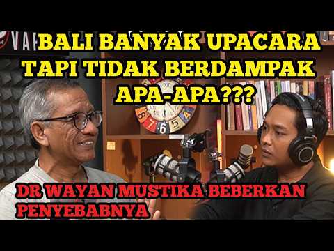 BALI HAS TOO MANY CEREMONIES BUT THEY DON'T PROVIDE ANY RESULTS? THIS IS THE REASON - Dr. Wayan M...