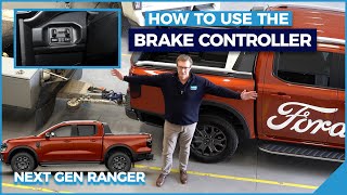 How to setup and use Integrated Trailer Brake Controller on the Next Gen Ford Ranger