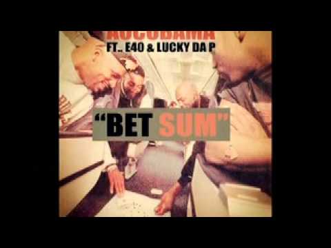 AOCOBAMA FEAT E40 $ LUCKY DA P-BET SUM