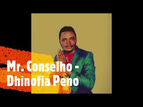 Mr. Conselho - Dhinofia peno