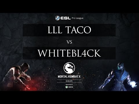 MKX - LLL Taco vs. WhiteBl4ck - ESL Pro League 2015 - EU Week 5 - Quarterfinals