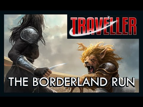 Actual Play - Traveller 2nd Edition (Mongoose):  The Borderland Run, Part One