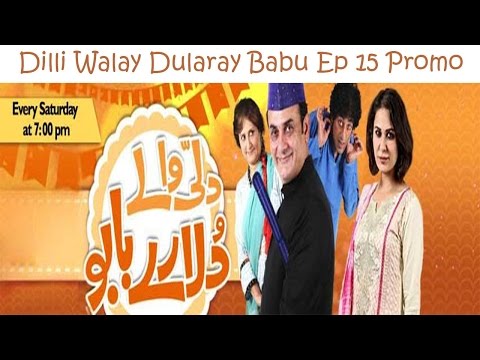 Dilli Walay Dularay Babu Ep 15 Promo HD 26 November 2016 ARY Digital Drama #SafiProductions