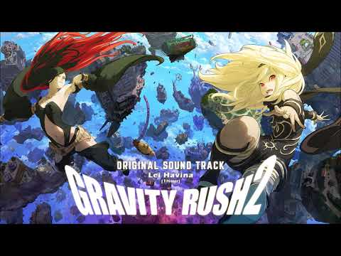 [GRAVITY RUSH 2] Kohei Tanaka - Lei Havina (1Hour)