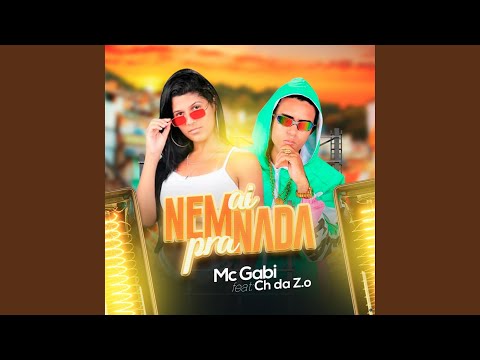 Nem Ai pra Nada (feat. MC CH da Z.O)