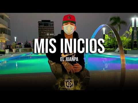 Mis inicios - El Juanpa - LETRA 🔥🔥
