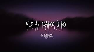 Meghan Trainor x No (Sped Up) by darkvidez