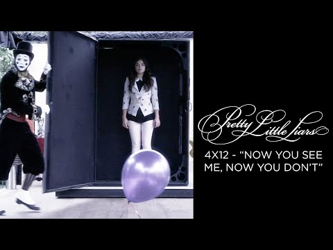 Pretty Little Liars - The Liars At The Great Charlemagne’s Magic Show - "Now You See Me..." (4x12)
