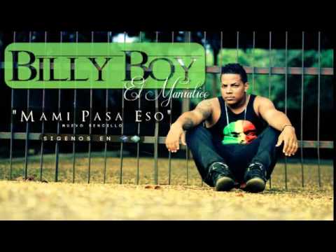 Billy Boy (El Maniatico) - Mami Pasa Eso