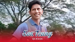 Download lagu Bergek - Sok Teung mp3 Download lagu Bergek - Sok Teung mp3