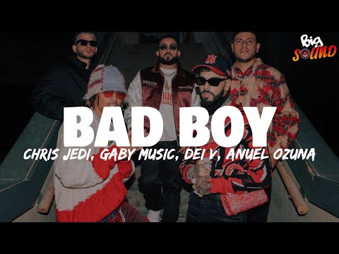 Chris Jedi, Gaby Music, Dei V, Anuel, Ozuna - BAD BOY (Letra)