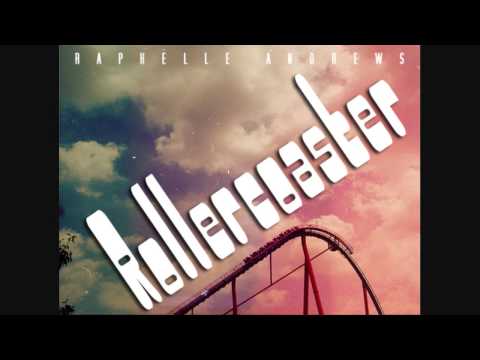 Raphelle Andrews - Rollercoaster