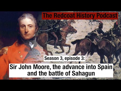The Peninsular War - Sir John Moore takes command  - #podcast