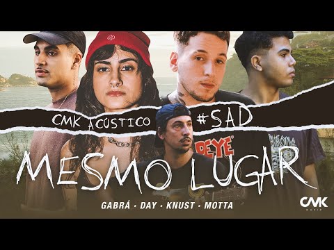 CMK Acústico #sad - Mesmo Lugar - Gabrá | Motta | Knust | Day