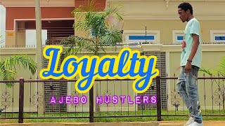 LOYALTY - ajebo hustlers (official dance video)