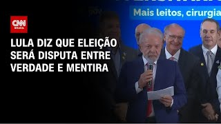 Vídeo: Eleições: Lula diz que 2026 será disputa entre "verdade e mentira" | HORA H