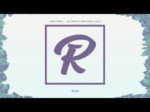 Ivan Spell - So Brave (Original Mix) [RB23]