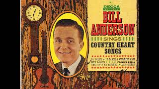 Bill Anderson - It Takes A Worried Man