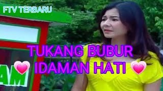 Download lagu FTV SCTV Terbaru ~ ☆ TUKANG BUBUR IDAMAN HATI ☆ mp3 Download lagu FTV SCTV Terbaru ~ ☆ TUKANG BUBUR IDAMAN HATI ☆ mp3