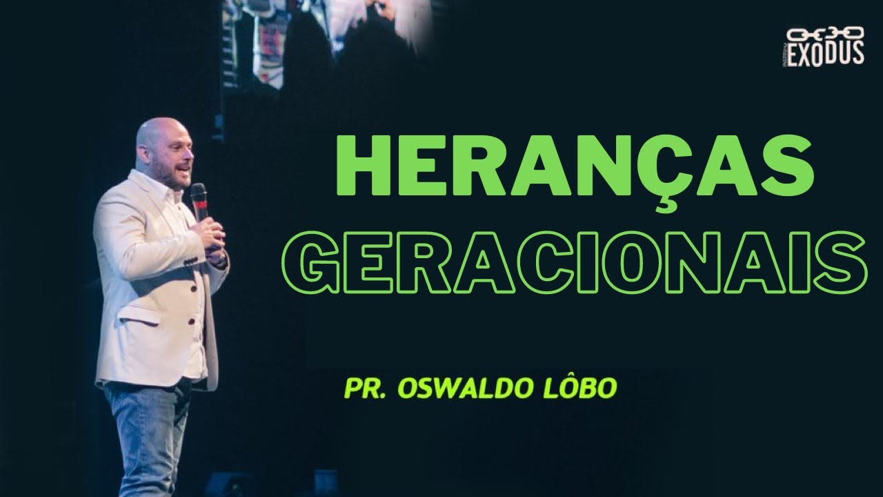 HERANÇAS GERACIONAIS - Pr. Lôbo