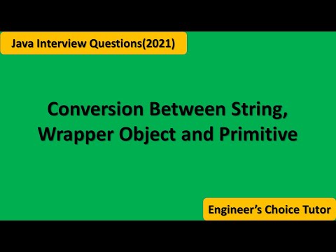 Conversion Between String Wrapper Object And Primitive Java Interview Questions2021