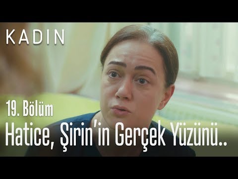Hatice, Şirin'in gerçek yüzünü görüyor! - Kadın 19. Bölüm