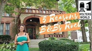 5 Reasons Why You Should Stay at a Bed &amp; Breakfast