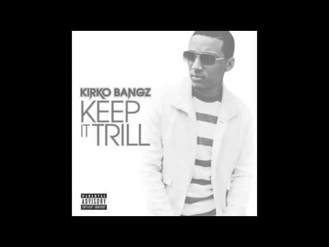 Kirko Bangz - Keep It Trill