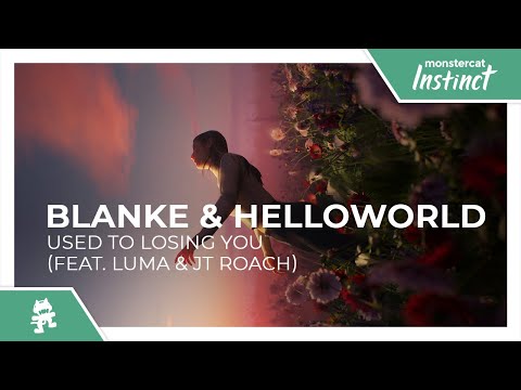 Blanke & helloworld - Used To Losing You (feat. Luma & JT Roach) [Monstercat Lyric Video]