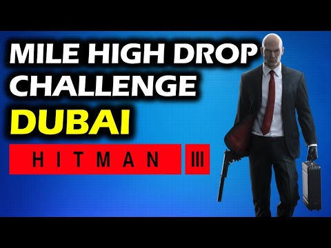Mile High Drop Challenge Walkthrough- Assassinate While Parachuting | Dubai | Hitman 3 Trophy Guide
