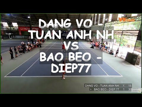 Dang Vo 810 - Tuan Anh Nh 🆚 Bao Beo - Diep 77 🎾 Vntennis - Double - Vt6