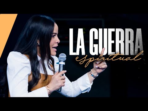 LA GUERRA ESPIRITUAL - Pastora Yesenia Then