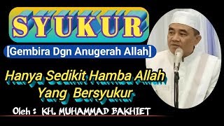 Download lagu SYUKUR... Gembira Dengan Anugerah Allah SWT || Oleh KH. MUHAMMAD BAKHIET Bin KH. AHMAD MUGHNI mp3