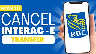 How to Cancel Interac e Transfer on Royal Bank of Canada - Full Guide 2023