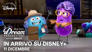Dream Productions: Dal Mondo di Inside Out | Dall’11 Dicembre su Disney+