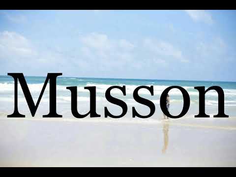 How To Pronounce Musson🌈🌈🌈🌈🌈🌈Pronunciation Of Musson