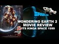 WONDERING EARTH 2 REVIEW ITS KINDA SPACE 1999